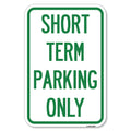 Short Term Parking Only | 12' X 18' Heavy-Gauge Aluminum Rust Proof Parking Sign | Protect Your Business & Municipality | Made