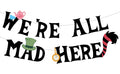 JarThenaAMCS Were All Mad Here Paper Banner 1st Birthday Party Decoration Banner Wonderland Party Bunting Garland for Afternoon