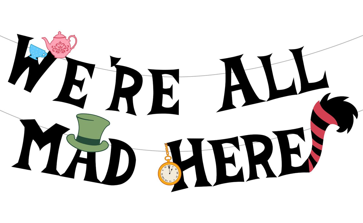 JarThenaAMCS Were All Mad Here Paper Banner 1st Birthday Party Decoration Banner Wonderland Party Bunting Garland for Afternoon