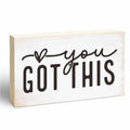 Rustic Wooden Block Sign - You Got This - 5X3 Pine Wood Plaque, Home & Garden Decor, Housewarming Gift For Friends, Desk & Table