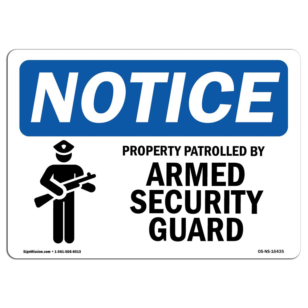 Osha Notice Sign - Notice Property Patrolled By Armed Security Guard | Vinyl Label Decal | Protect Your Business, Construction S