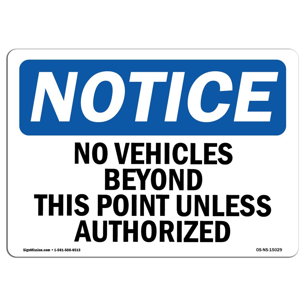 Osha Notice Sign - No Vehicles Beyond This Point Unless Authorized | Aluminum Sign | Protect Your Business, Work Site, Warehouse