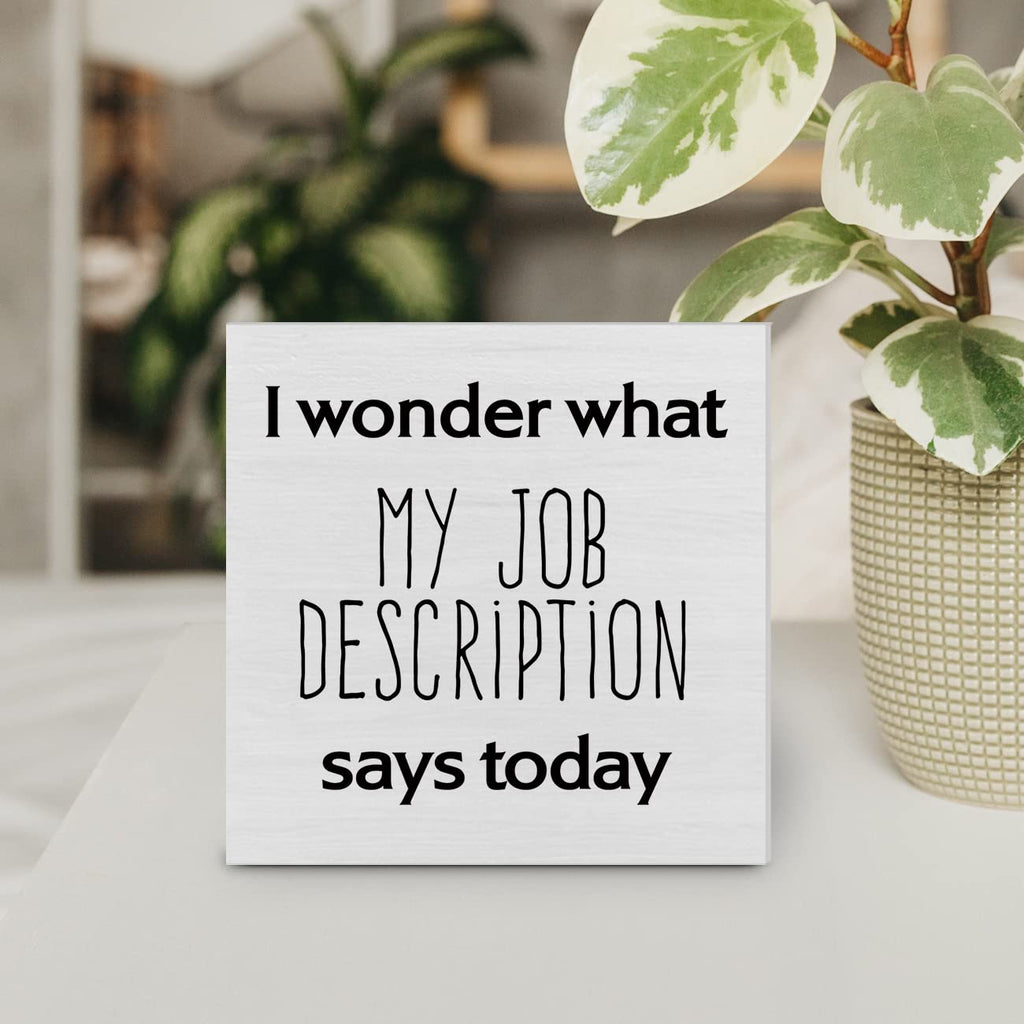 Country Office Wood Box Sign Decor Desk Sign I Wonder What My Job Description Wooden Box Block Sign Rustic Home Office Shelf Wal