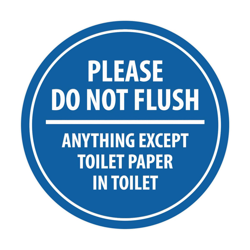Signs ByLITA Circle Please Do Not Flush Anything Except Toilet Paper Wall or Door Sign - Double-Sided Adhesive Foam Tape | Durab