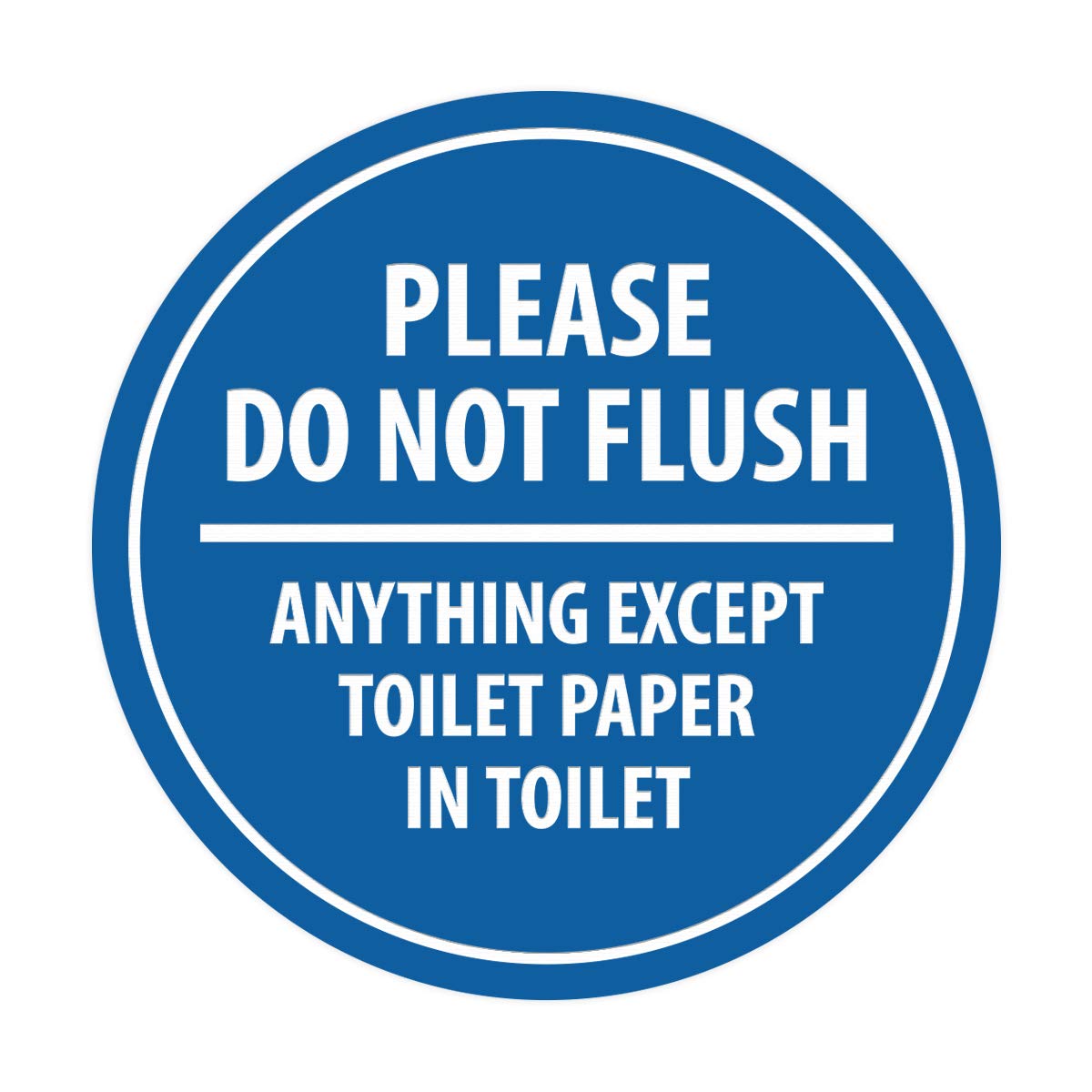 Signs ByLITA Circle Please Do Not Flush Anything Except Toilet Paper Wall or Door Sign - Double-Sided Adhesive Foam Tape | Durab