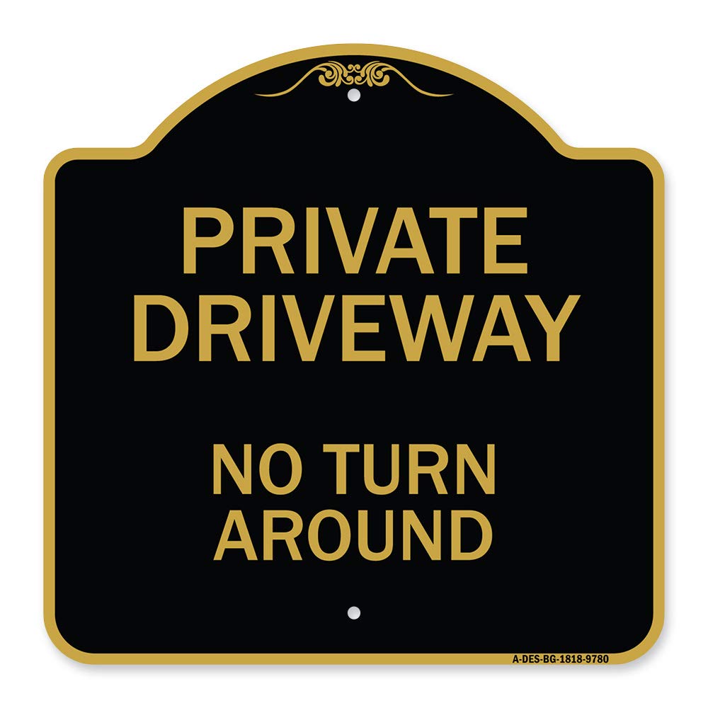 Signmission Designer Series Sign - Private Driveway, No Turn Around | Black & Gold 18' X 18' Heavy-Gauge Aluminum Architectura
