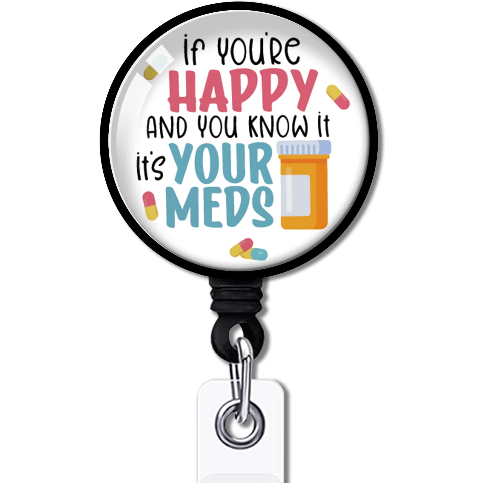 Yazmeen If You'Re Happy And You Know It It'S Your Meds Retractable Badge Reel With Alligator Clip Funny Id Badge Holder For Phar