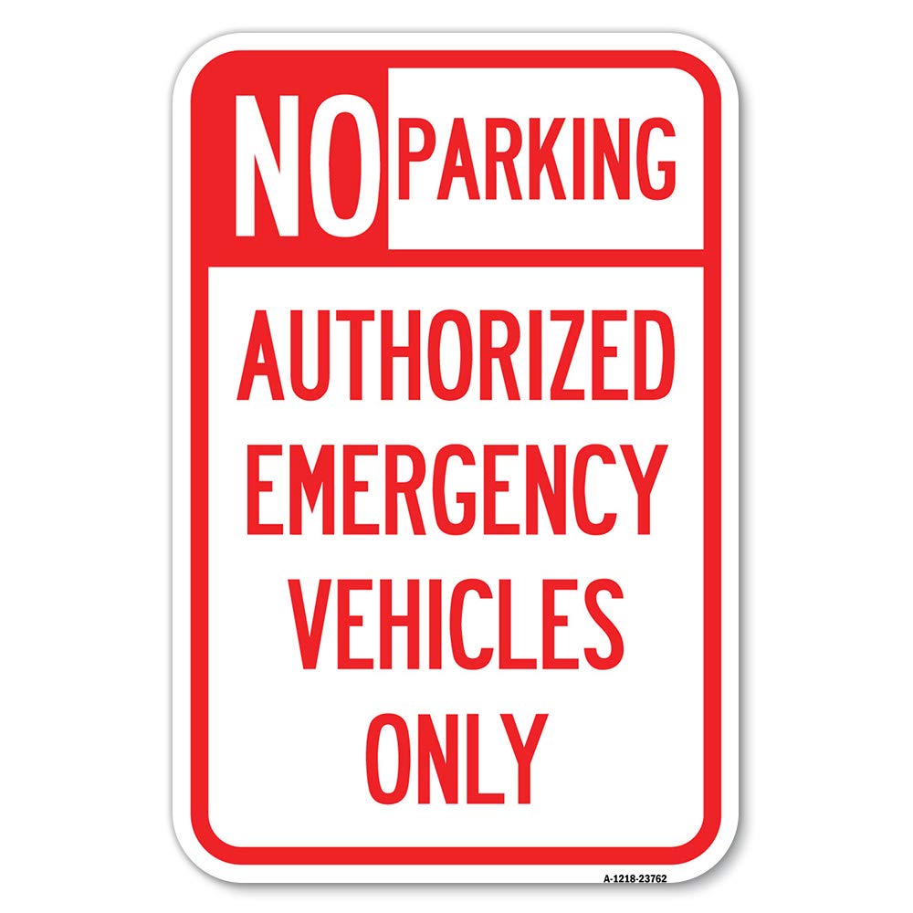 No Parking Authorized Emergency Vehicles Only | 12' X 18' Heavy-Gauge Aluminum Rust Proof Parking Sign | Protect Your Business