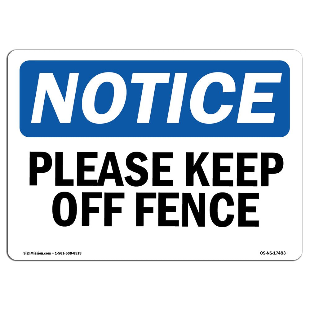 Osha Notice Sign - Please Keep Off Fence | Aluminum Sign | Protect Your Business, Construction Site, Warehouse & Shop Area | Mad