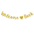 Talorine Welcome Back Banner, Home Theme Party, Back to School, Happy Retirement Party Decorations (Gold Glitter)