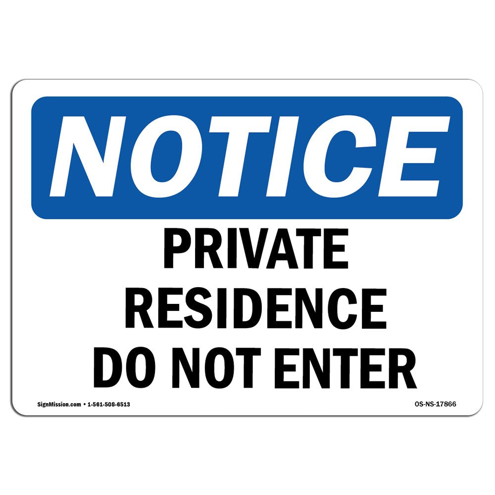 Osha Notice Signs - Private Residence Do Not Enter Sign | Extremely Durable Made In The Usa Signs Or Heavy Duty Vinyl Label Deca