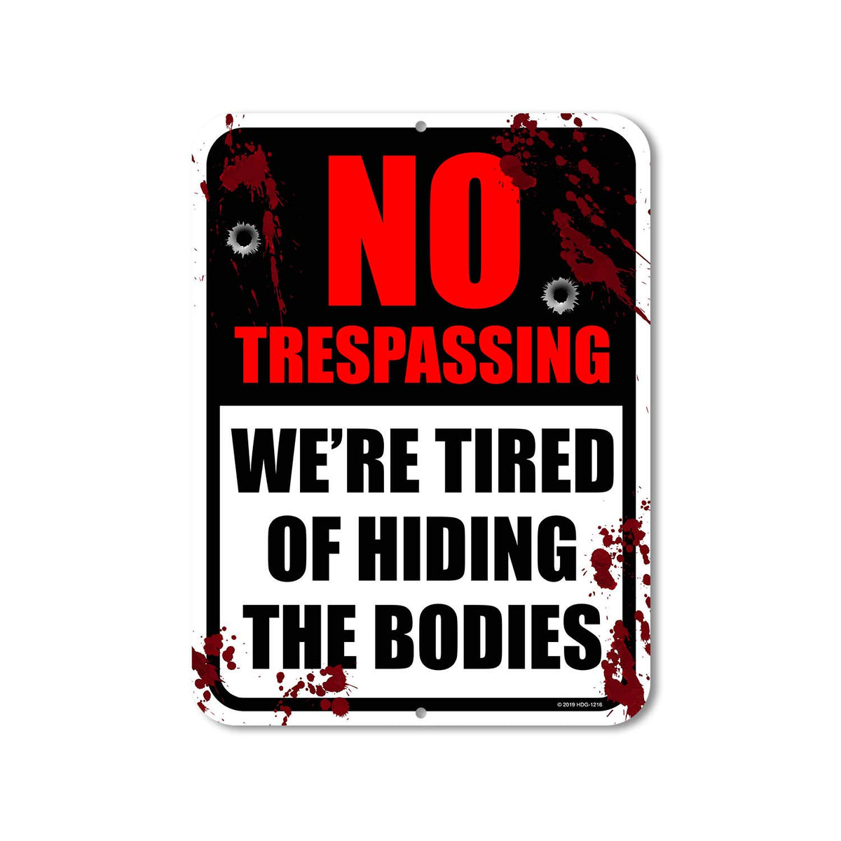 Honey Dew Gifts No Trespassing Sign, No Trespassing We'Re Tired Of Hiding The Bodies 9 Inch By 12 Inch Metal Private Property Si