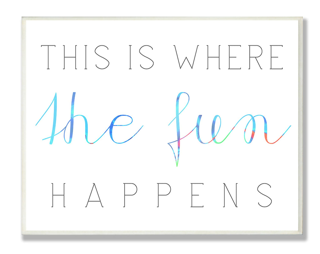 The Kids Room by Stupell This is Where The Fun Happens Rectangle Wall Plaque, 11 x 0.5 x 15, Proudly Made in USA