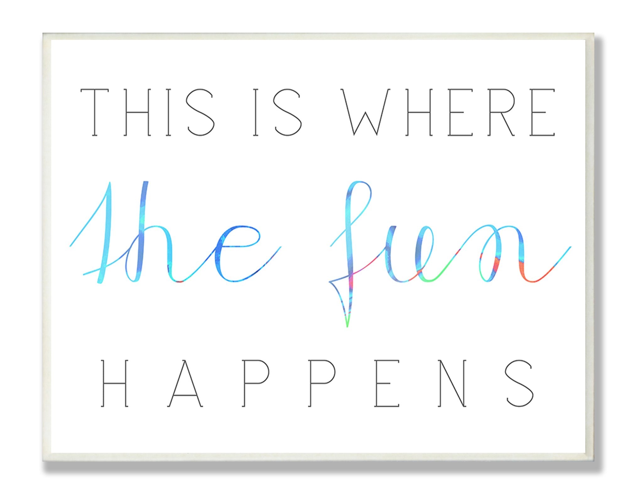 The Kids Room by Stupell This is Where The Fun Happens Rectangle Wall Plaque, 11 x 0.5 x 15, Proudly Made in USA