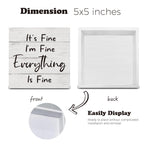 It'S Fine I'M Fine Everything Wooden Box Sign Desk Decor, Farmhouse Wood Box Sign For Home Shelf Table Decoration 5 X 5 Inch