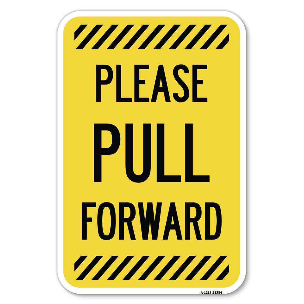 Please Pull Forward | 12' X 18' Heavy-Gauge Aluminum Rust Proof Parking Sign | Protect Your Business & Municipality | Made In