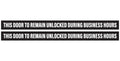 This Door To Remain Unlocked During Business Hours Sign | 1' High Text Adhesive Decal Sticker 2X26 Inches (Pack Of 2)