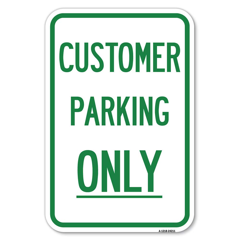 Customer Parking Only | 12' X 18' Heavy-Gauge Aluminum Rust Proof Parking Sign | Protect Your Business & Municipality | Made I