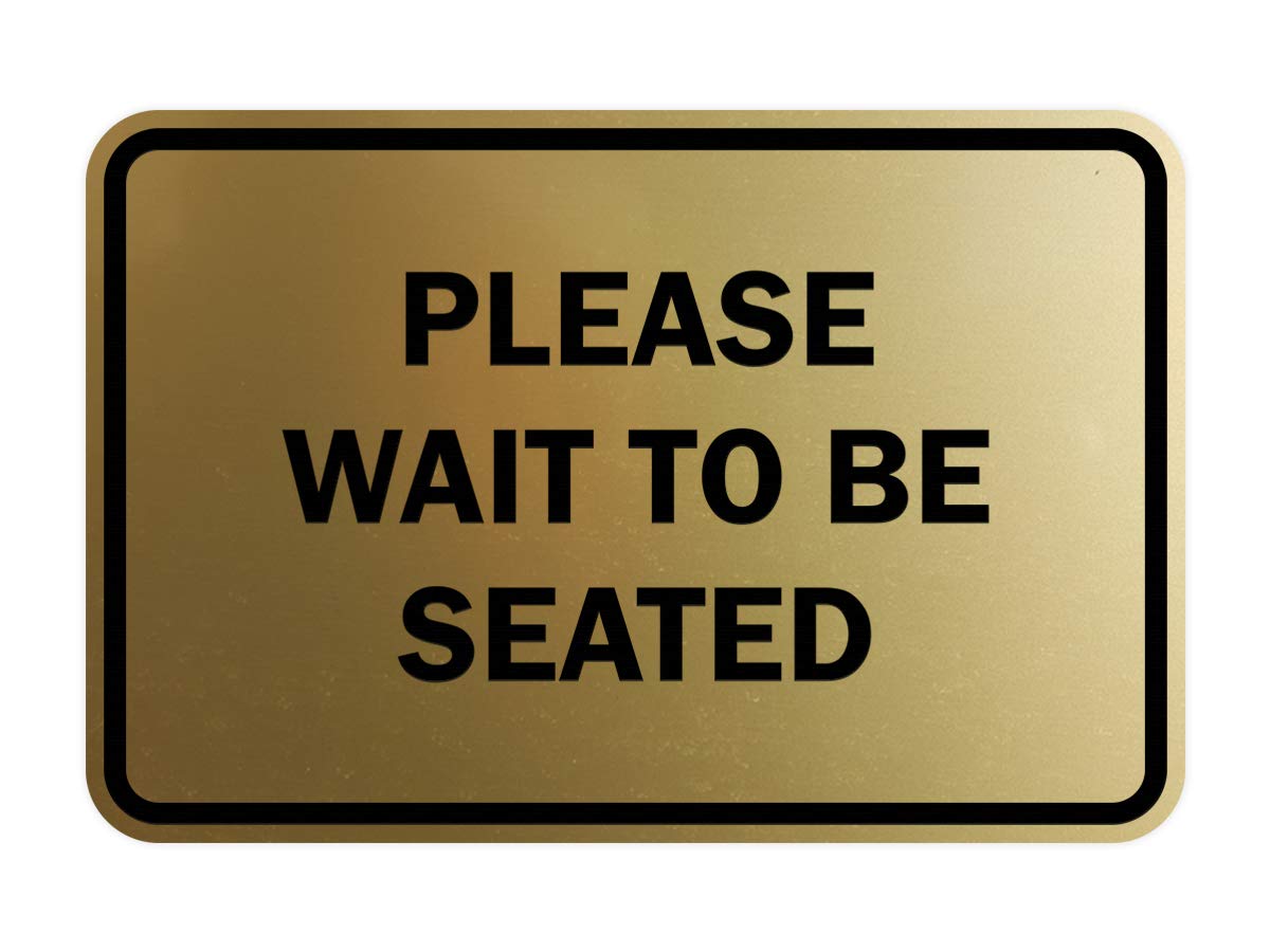 Signs Bylita Classic Framed Please Wait To Be Seated Sign (Brushed Gold) - Large 1 Pack