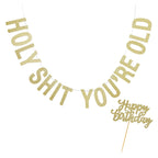 BLUE PANDA - Funny Gold Happy Birthday Banner and Cake Topper Set, Holy Sh*t You're Old Party Decorations (10 Feet)