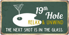 800HS 19th Hole Relax & Unwind The Next Shot Is In The Glass 5''x10'' Aluminum Hanging Novelty Sign