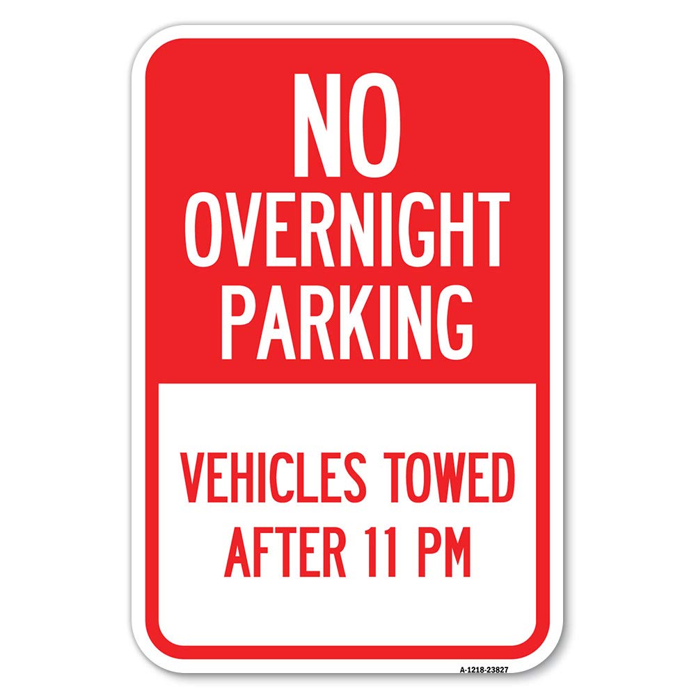 No Overnight Parking, Vehicles Towed After 11 Pm | 12' X 18' Heavy-Gauge Aluminum Rust Proof Parking Sign | Protect Your Busin