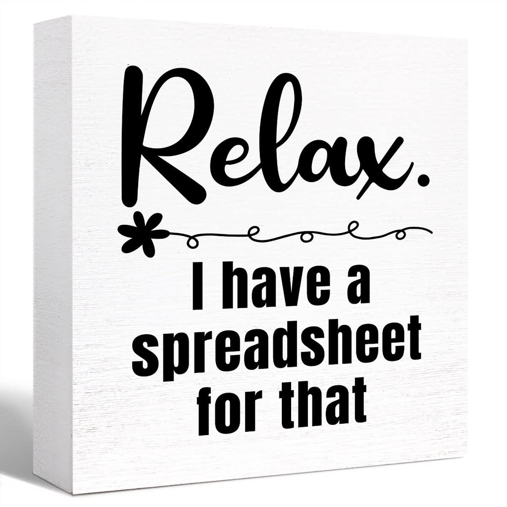 Funny Office Wood Box Sign Relax I Have a Spreadsheet for That Wooden Block Sign Funny Humorous Desk D  cor for Home Office Cubi