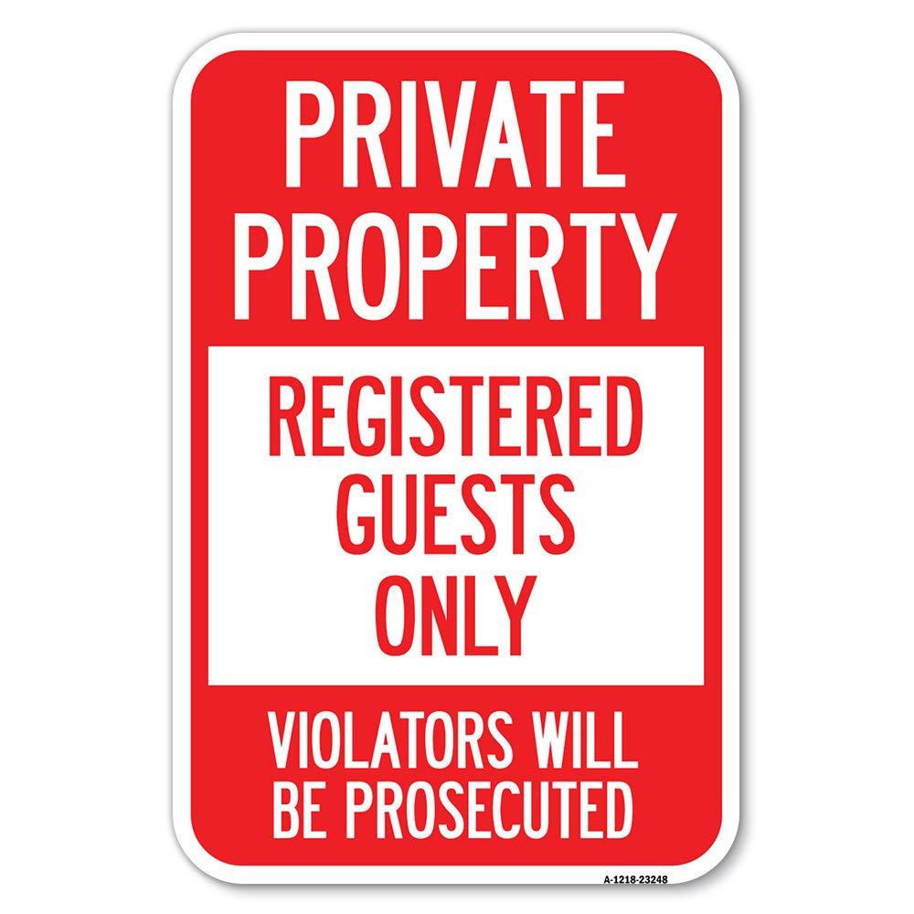 Private Property Registered Guests Only Violators Will Be Prosecuted | 12' X 18' Heavy-Gauge Aluminum Rust Proof Parking Sign