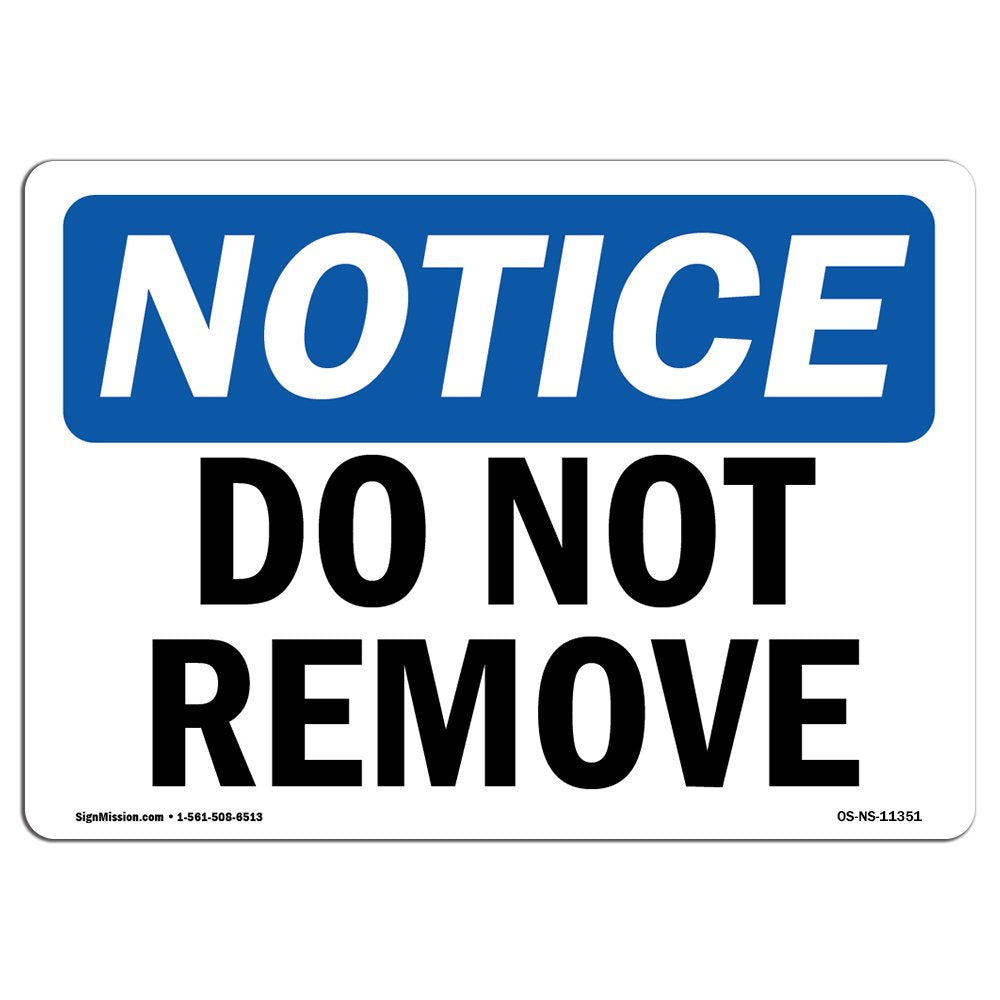 Osha Notice Signs - Do Not Remove Sign | Extremely Durable Made In The Usa Signs Or Heavy Duty Vinyl Label Decal | Protect Your