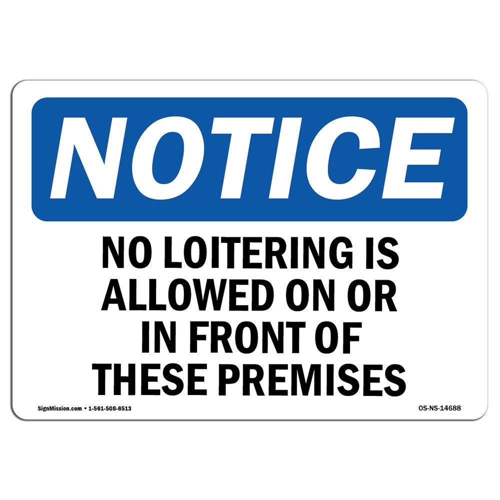 Osha Notice Sign - No Loitering Is Allowed On Or In Front Of | Aluminum Sign | Protect Your Business, Work Site, Warehouse & Sho
