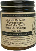 Malicious Women Candle Co - Chance Made Us Co-workers, Absolute Chaos Made Us Friends, Moxie Infused With Eye Rolls, Sarcasm, & 