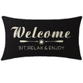 Nice Gift With Funny Words Letters Welcome Sit Relax And Enjoy Lumbar Black Cotton Linen Throw Pillow Case Cushion Cover Sofa De