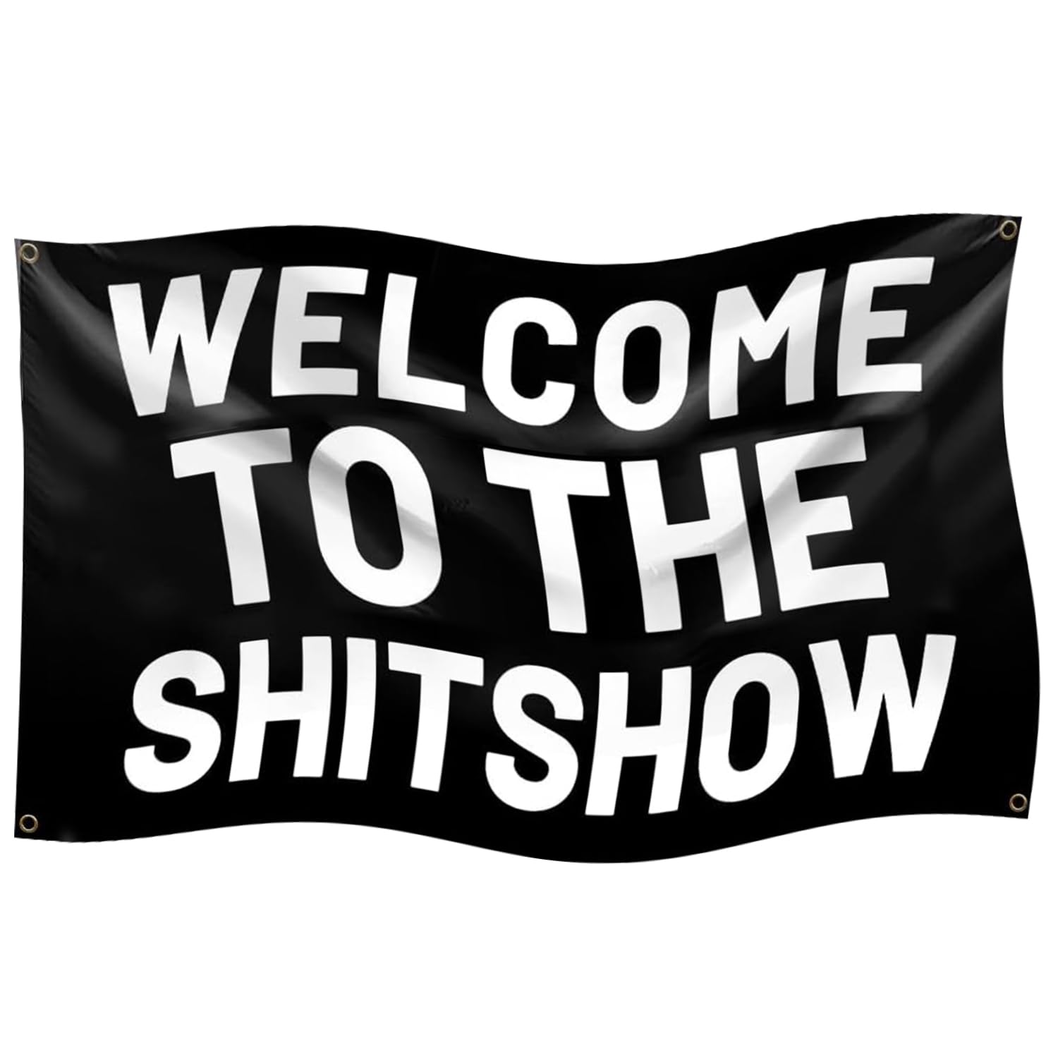 Welcome To The Shitshow Flag 3X5 Feet Wall Flag Motivational Inspirational Office Gym Dorm Wall Decor Design With 4 Brass Gromme