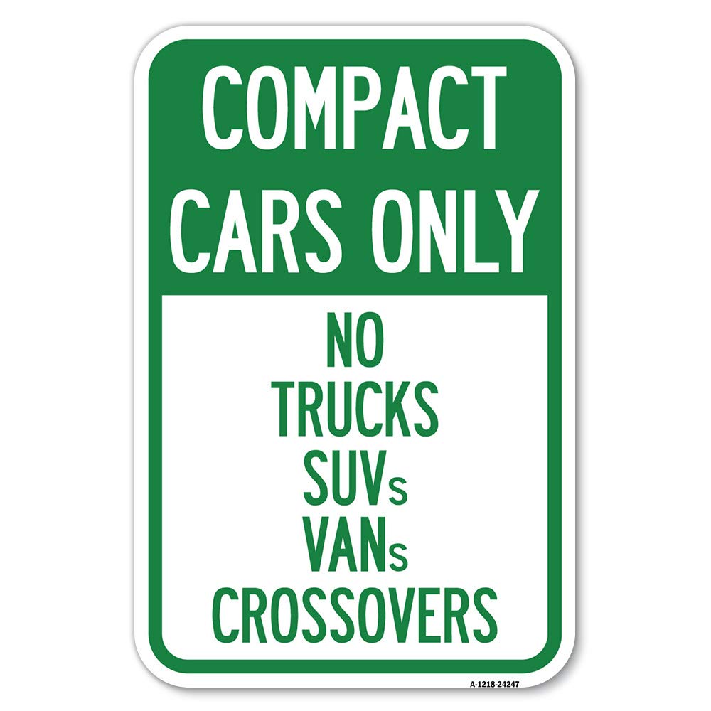 Signmission Compact Cars Only - No Trucks Suvs Vans Crossovers | 12' X 18' Heavy-Gauge Aluminum Rust Proof Parking Sign | Prot