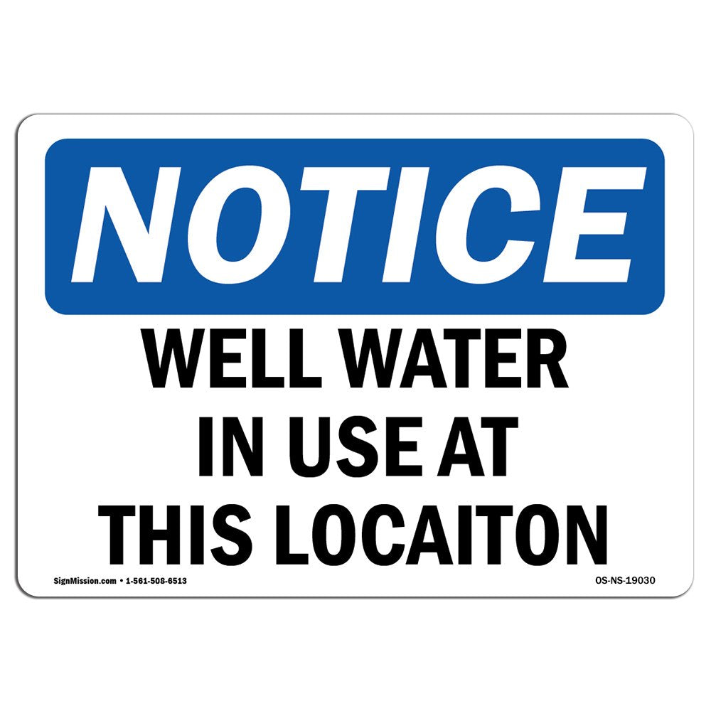 Osha Notice Signs - Well Water In Use At This Location Sign | Extremely Durable Made In The Usa Signs Or Heavy Duty Vinyl Label