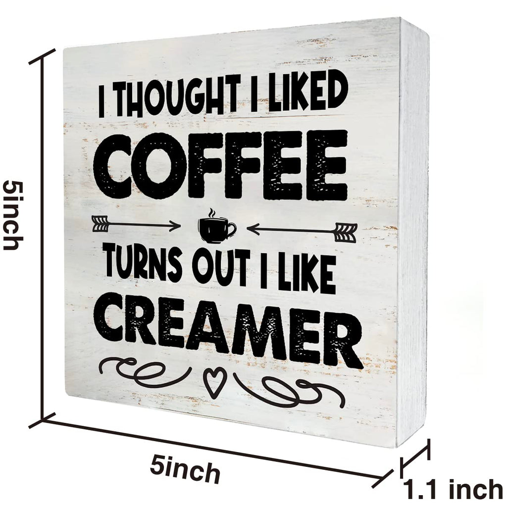 Rustic Coffee Wood Box Sign I Thought I Liked Coffee Turns Out I Like Creamer Wooden Box Sign Home Kitchen Coffee Bar Desk Shelf