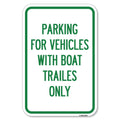 Signmission Parking For Vehicles With Boat Trailers Only | 12' X 18' Heavy-Gauge Aluminum Rust Proof Parking Sign | Protect Yo