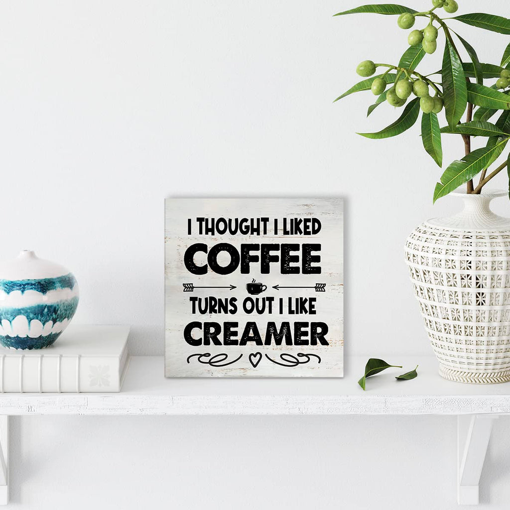Rustic Coffee Wood Box Sign I Thought I Liked Coffee Turns Out I Like Creamer Wooden Box Sign Home Kitchen Coffee Bar Desk Shelf