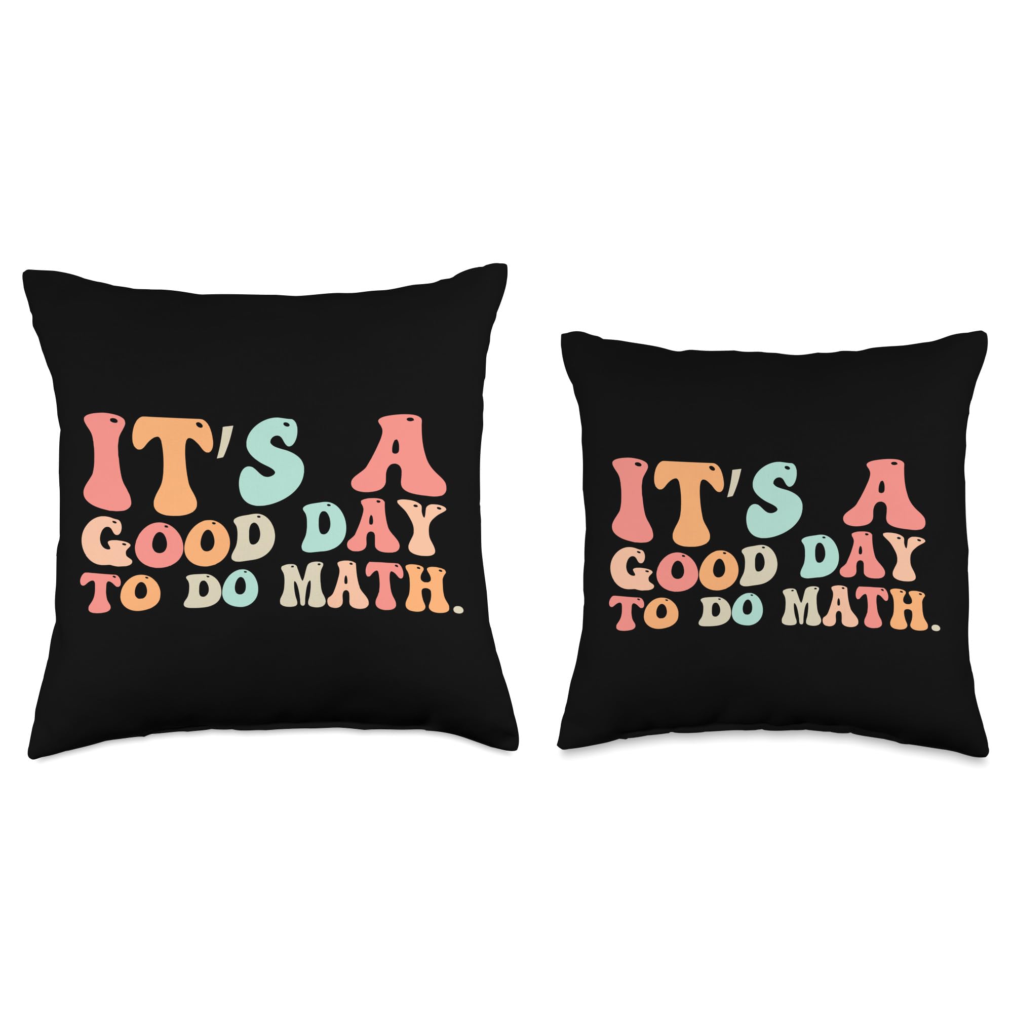 Back To School Its A Good Day To Do Math Teachers Women Kids Throw Pillow