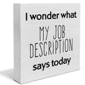 Country Office Wood Box Sign Decor Desk Sign I Wonder What My Job Description Wooden Box Block Sign Rustic Home Office Shelf Wal