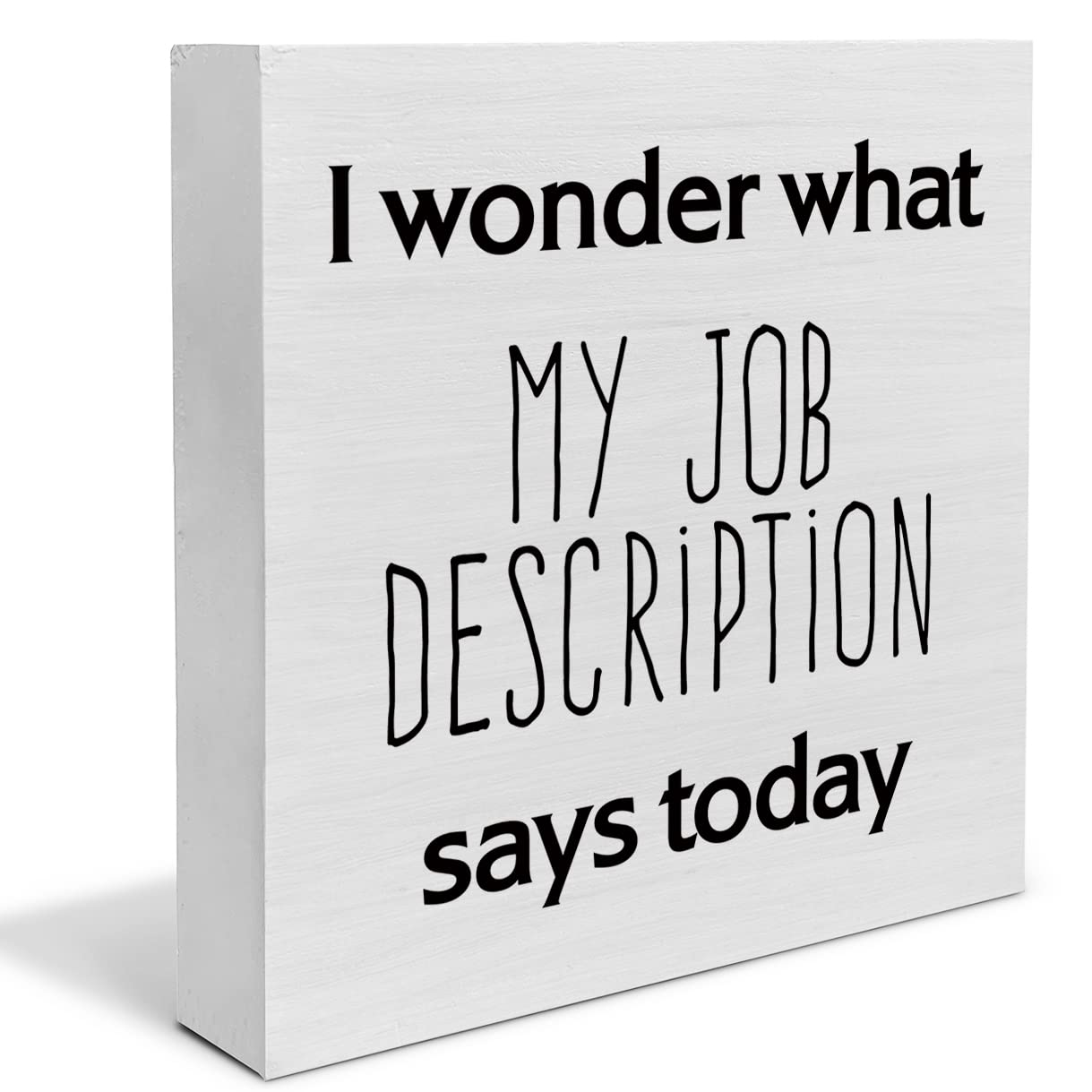 Country Office Wood Box Sign Decor Desk Sign I Wonder What My Job Description Wooden Box Block Sign Rustic Home Office Shelf Wal