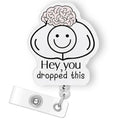 Hey You Dropped This Funny Brain Badge Reel Holder Retractable | Cute Neurology Badge Reel With Alligator Clip & 24    Durable N
