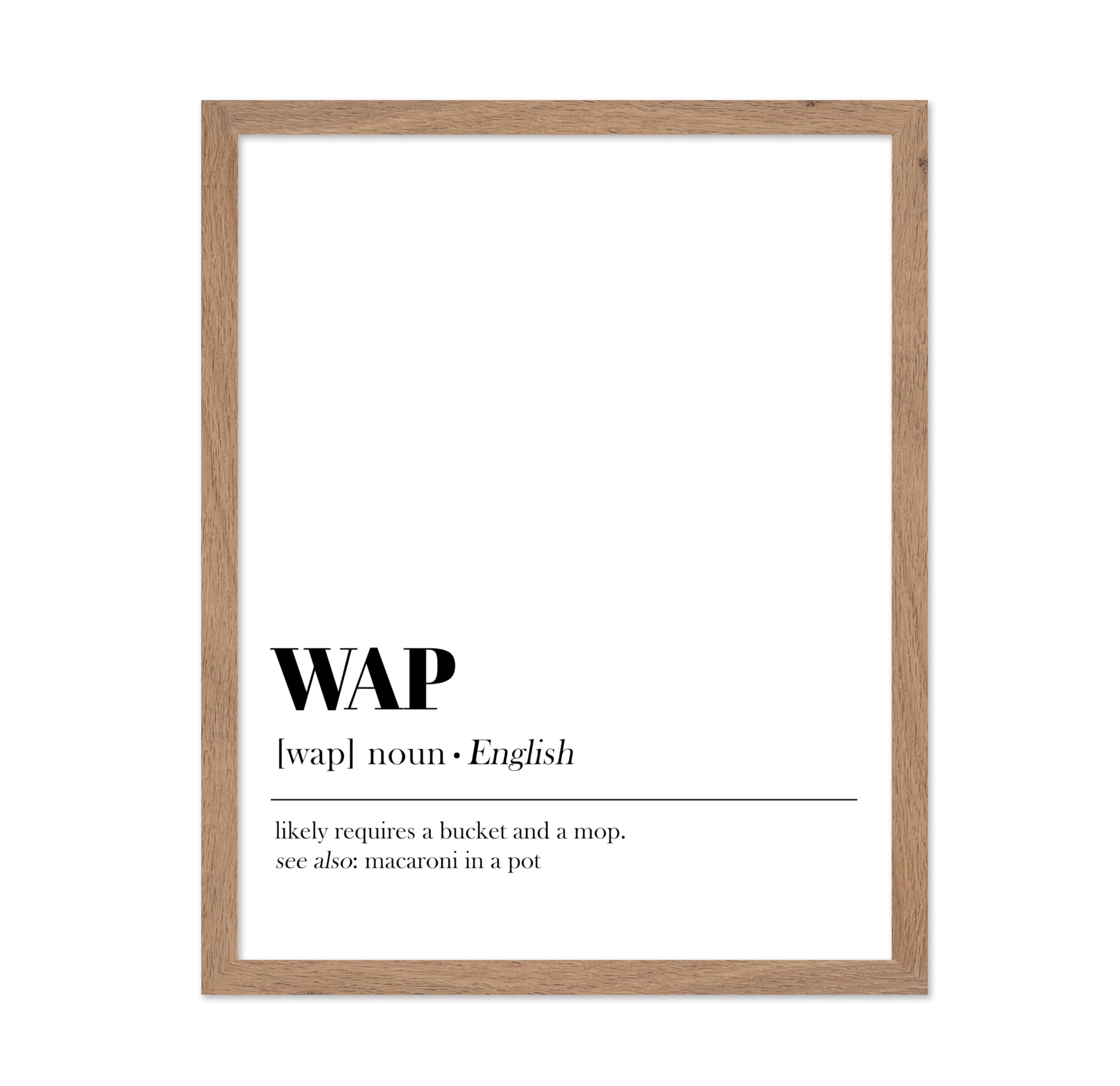 Poster Master Typography Poster - Dictionary Print - WAP Definition, Wet, Requires Bucket and Mop, Minimal, Funny - Gift for Gir