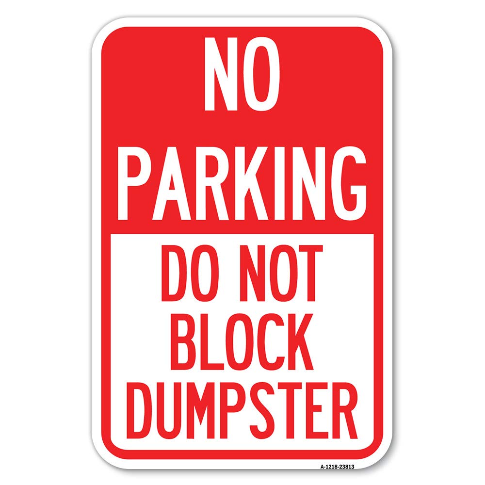 Signmission No Parking - Do Not Block Dumpster 12' X 18' Heavy-Gauge Aluminum Rust Proof Parking Sign Protect Your Business &