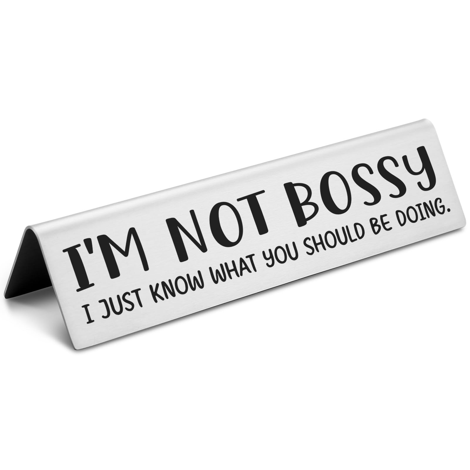 I m Not Bossy Desk Sign, I Just Know What You Should Be Doing - Funny Office Decor Nameplate Gifts for Boss, Manager, Coworkers 