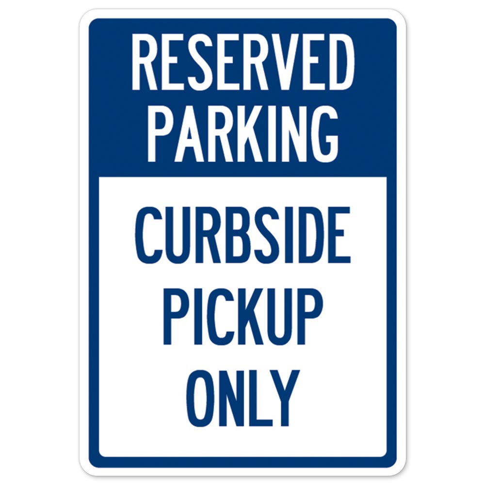 Covid-19 Notice Sign - Reserved Parking Curbside Pick-Up Only | Aluminum Sign | Protect Your Business, Municipality, Home & Coll