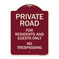 Signmission Designer Series Sign - Private Road For Residents And Guests Only No Trespassing Burgundy 18' X 24' Heavy-Gauge Al