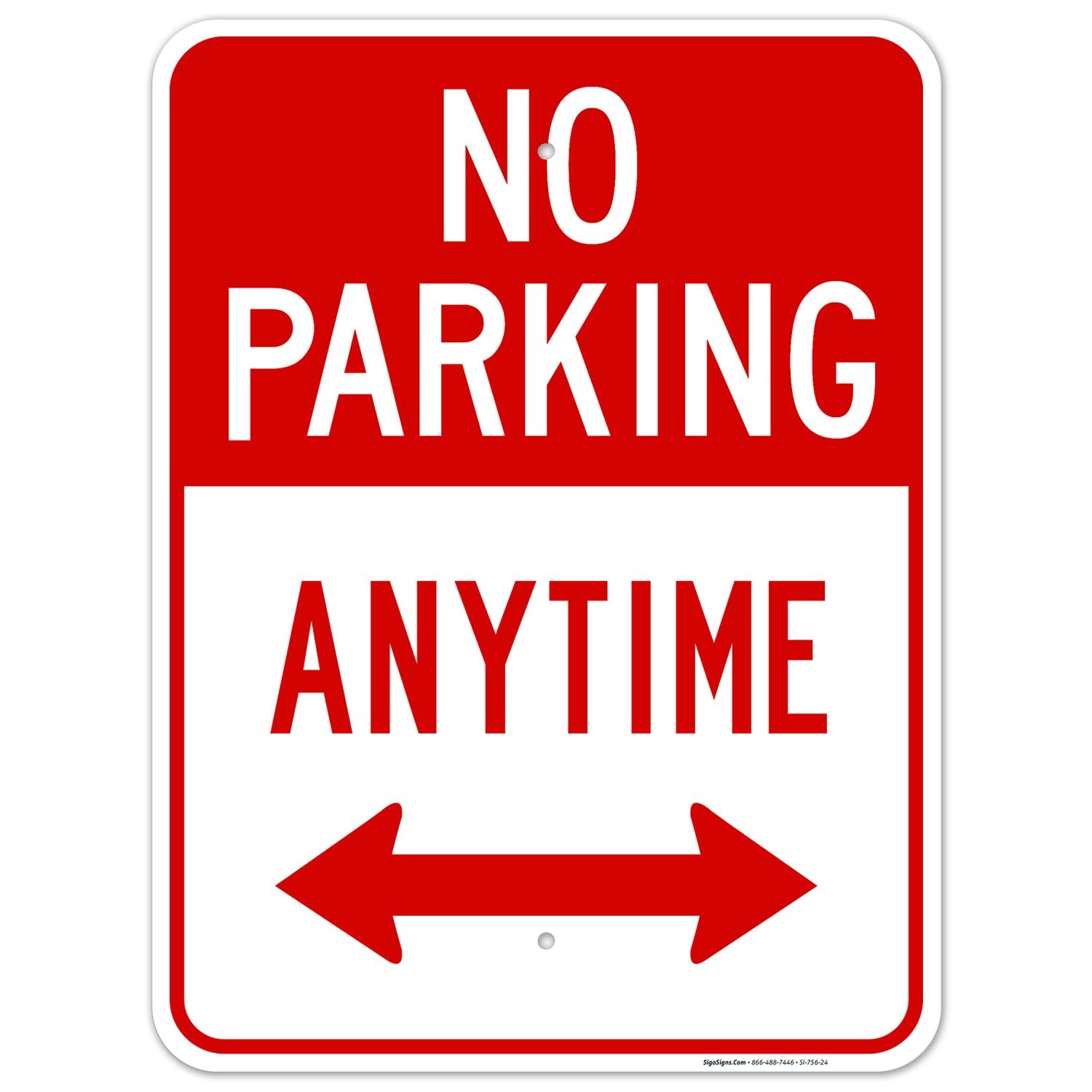 No Parking Anytime Sign, With Arrows 18X24 Inches, Rust Free .063 Aluminum, Fade Resistant, Easy Mounting, Indoor/Outdoor Use, M