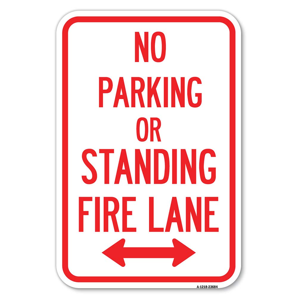 No Parking Or Standing Fire Lane (With Bidirectional Arrow) | 12' X 18' Heavy-Gauge Aluminum Rust Proof Parking Sign | Protect