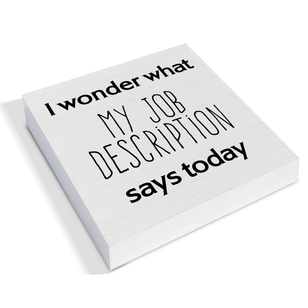 Country Office Wood Box Sign Decor Desk Sign I Wonder What My Job Description Wooden Box Block Sign Rustic Home Office Shelf Wal